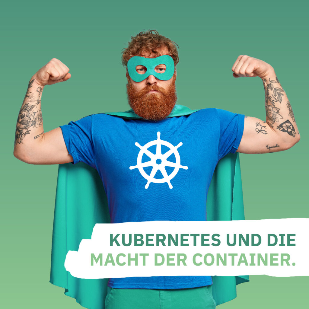 Kubernets und die Macht der Container